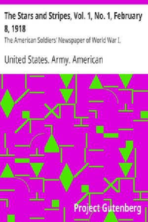 [Gutenberg 25085] • The Stars and Stripes, Vol. 1, No. 1, February 8, 1918 / The American Soldiers' Newspaper of World War I, 1918-1919